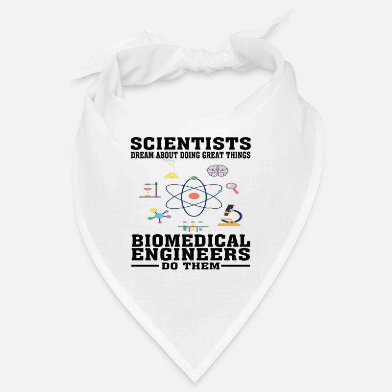 Scientists Dream, Biomedical Engineers Do - Funny Bandana