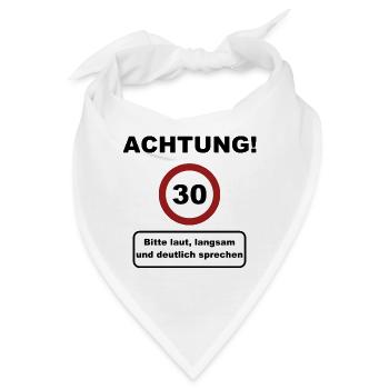 Achtung 30 - 30. Geburtstag - 30er - Bandana - Weiß - Vorne