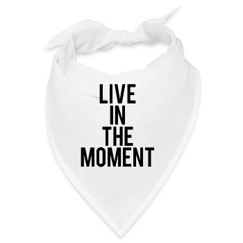 Live in the moment. - Bandana - Weiß - Vorne