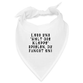 Lass uns "Halt die Klappe" Spielen, Du fängst an! - Bandana - Weiß - Vorne