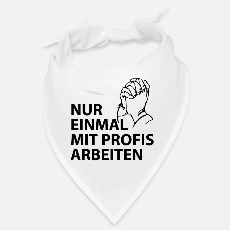 nur einmal mit profis arbeiten - Bandana - Weiß