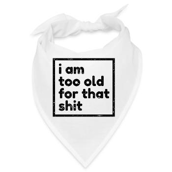 Zu Alt Uralt Lustig Geburtstagsspruch Witzig Fun - Bandana - Weiß - Vorne