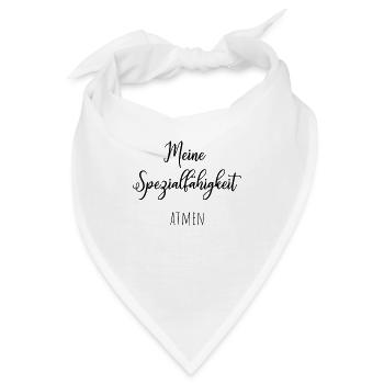 Meine Spezialfähigkeit: Atmen - Bandana - Weiß - Vorne