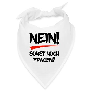 Nein! Sonst noch Fragen? - Bandana - Weiß - Vorne