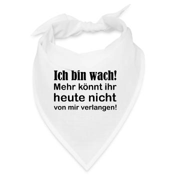 Ich bin wach! lustiger Spruch schwarz - Bandana - Weiß - Vorne