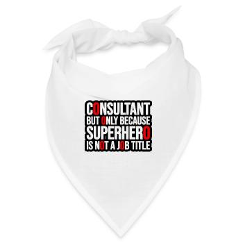 Consultant but only because Superhero is not a job - Bandana - Weiß - Vorne