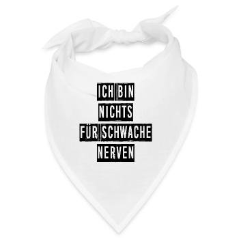Ich Bin Nichts Für Schwache Nerven - Bandana - Weiß - Vorne