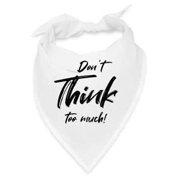 Don't think too much - Bandana - Weiß - Vorne