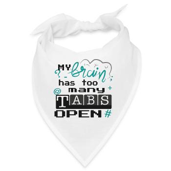 my brain has too many tabs open - Bandana - Weiß - Vorne