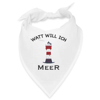 Watt will ich Meer, Leuchtturm Roter Sand, Nordsee - Bandana - Weiß - Vorne