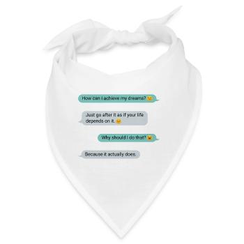 Wichtige Nachricht Motivation Erfülle deine Träume - Bandana - Weiß - Vorne