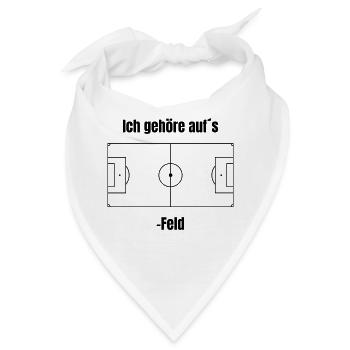 Fußball Spruch - "Ich gehöre auf´s Fußball - Feld" - Bandana - Weiß - Vorne