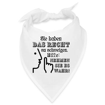 Spruch "Sie haben das Recht zu schweigen" - Bandana - Weiß - Vorne