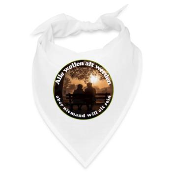 Jeder will alt werden, aber nicht alt sein - Bandana - Weiß - Vorne
