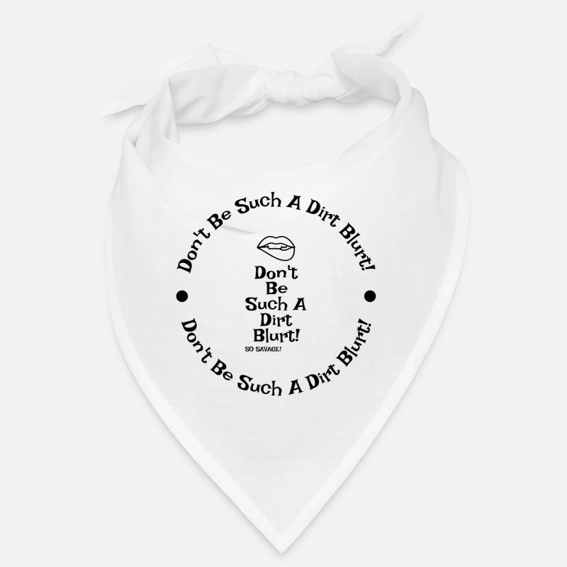 Sei nicht so ein Drecks-Bluster!! Bandana