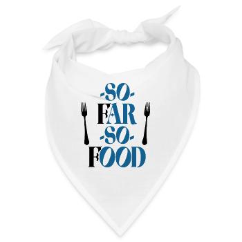 So weit, so das Essen - Bandana - Weiß - Vorne