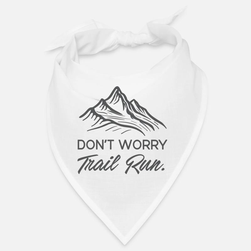 Don't Worry. Trail Run. Bandana