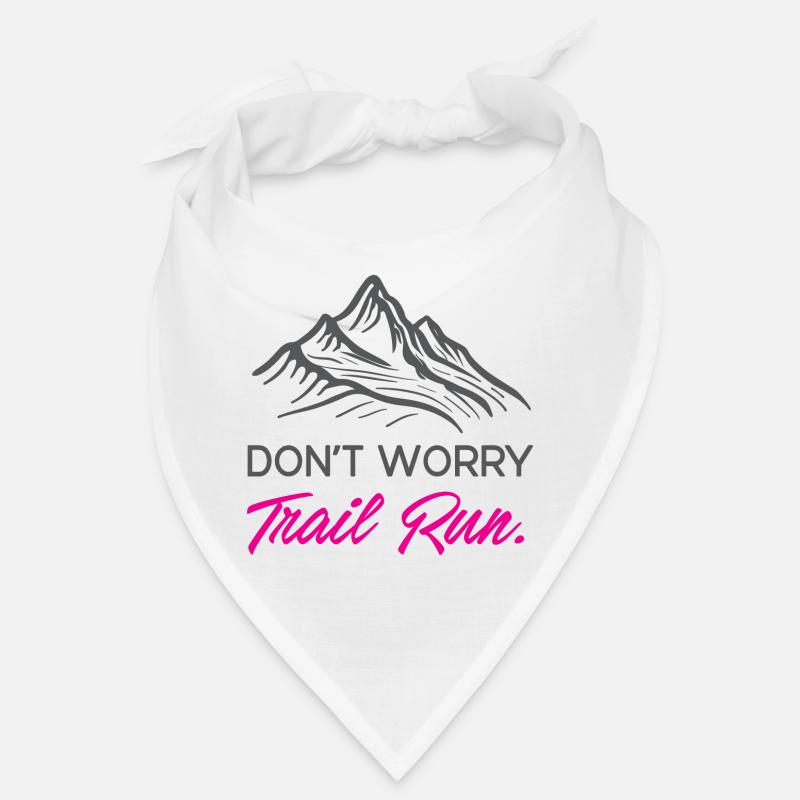 Don't Worry. Trail Run. Bandana