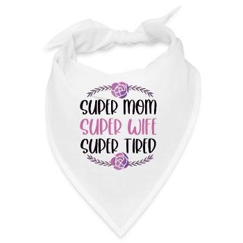 Super Mama, Super Ehefrau, Super Müde - Bandana - Weiß - Vorne