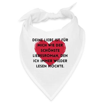 Deine Liebe ist wie der schönste Liebesroman - Bandana - Weiß - Vorne