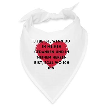 Liebe ist, wenn du in meinen Gedanken bist. - Bandana - Weiß - Vorne