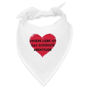 Unsere Liebe ist das schönste Abenteuer. - Bandana - Weiß - Vorne