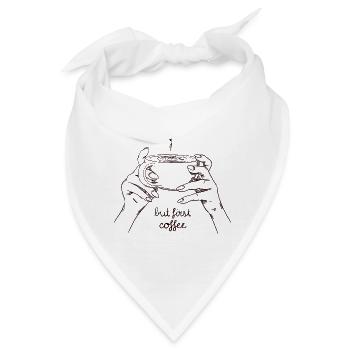But first coffee - Bandana - Weiß - Vorne