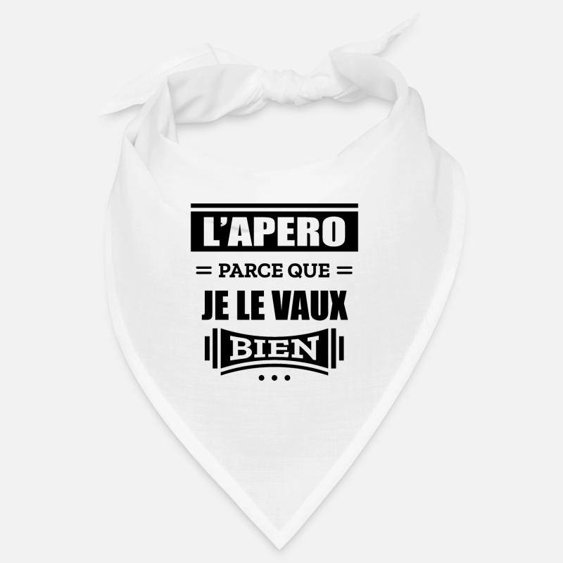 L'APÉRO PARCE QUE JE LE VAUX BIEN Bandana