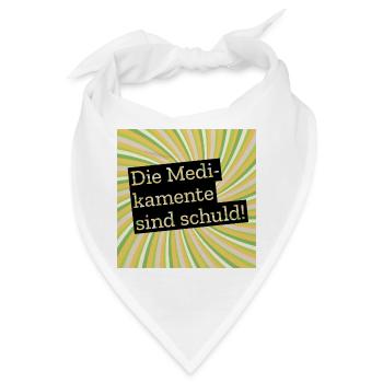 Die Medikamente sind schuld - Bandana - Weiß - Vorne