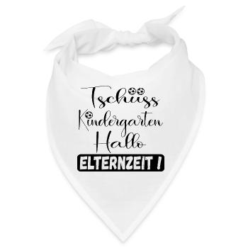 Tschüss Kindergarten - Erzieherin Elternzeit - Bandana - Weiß - Vorne