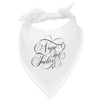 Nope Not Today - Bandana - Weiß - Vorne