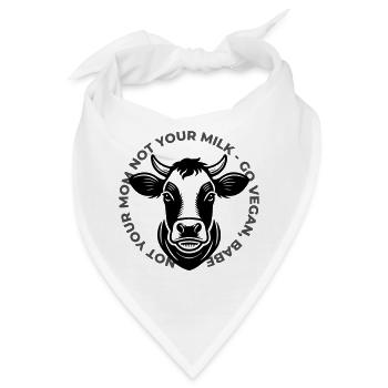 Not Your Mom Not Your Milk - Go Vegan! - Bandana - Weiß - Vorne