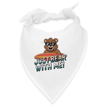 Just Bear With Me - Surfen Bär Spaß - Bandana - Weiß - Vorne