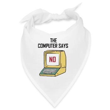 Computer Says No - Lustiges Geschenk für Geeks - Bandana - Weiß - Vorne