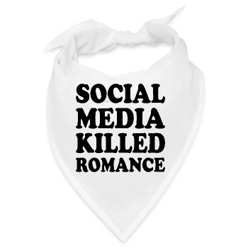 social media killed romance - Bandana - Weiß - Vorne