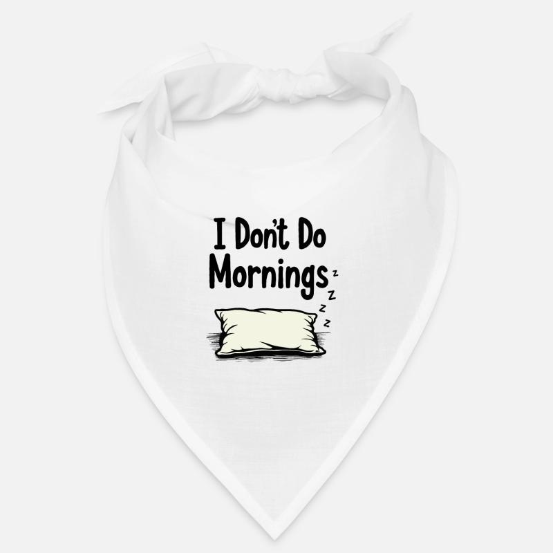 I Don't Do Mornings Bandana