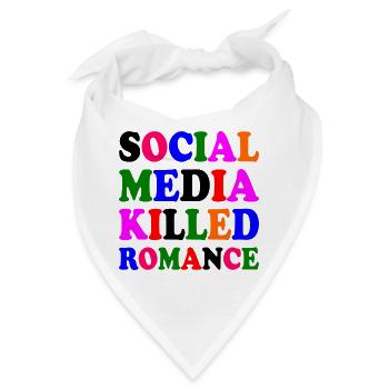 social media killed romance - Bandana - Weiß - Vorne