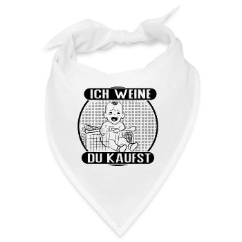 Ich weine – du kaufst! - Bandana - Weiß - Vorne