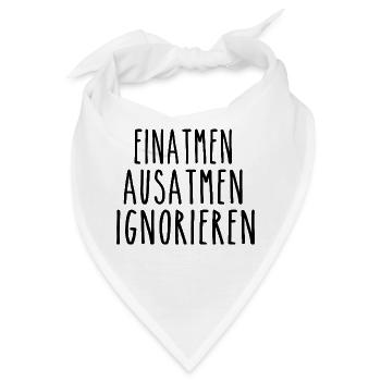 Einatmen Ausatmen Ignorieren - Bandana - Weiß - Vorne