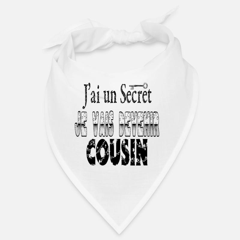 J'ai un Secret Je vais Devenir Cousin Bandana