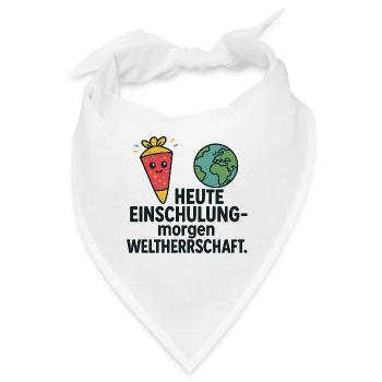 Einschulung | Heute Schule morgen Weltherrschaft - Bandana - Weiß - Vorne