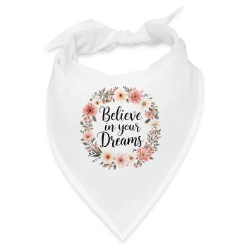 Believe in your Dreams - Bandana - Weiß - Vorne