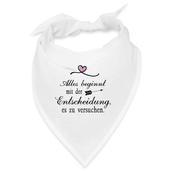 Alles beginnt mit der Entscheidung - Bandana - Weiß - Vorne