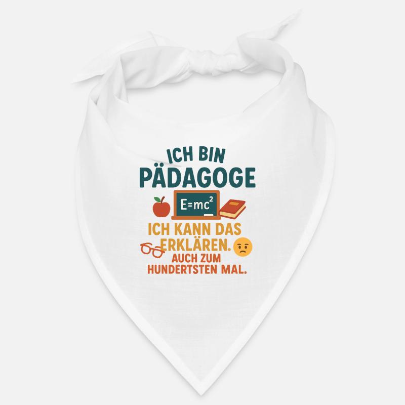 Pedagogue - I can explain that. Bandana