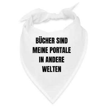 Bücher sind meine Portale in andere Welten. - Bandana - Weiß - Vorne