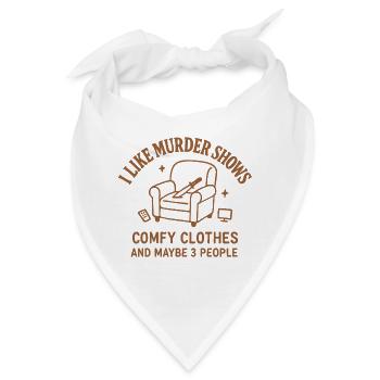 I Like Murder Shows – Lustiges True Crime Shirt - Bandana - Weiß - Vorne