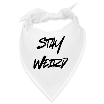 Stay Weird Design für alle, die etwas komisch sind - Bandana - Weiß - Vorne