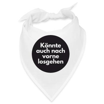 Könnte auch nach vorne losgehen - Bandana - Weiß - Vorne
