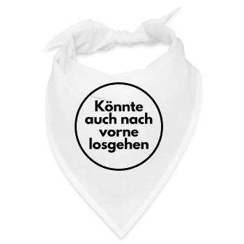 Könnte auch nach vorne losgehen - Bandana - Weiß - Vorne
