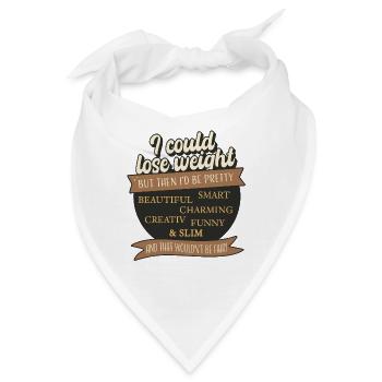 I Could Lose Weight – But That’d Be Unfair - Bandana - Weiß - Vorne